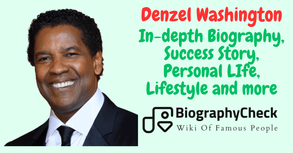 Denzel Washington Biography, Facts, Life Story & More