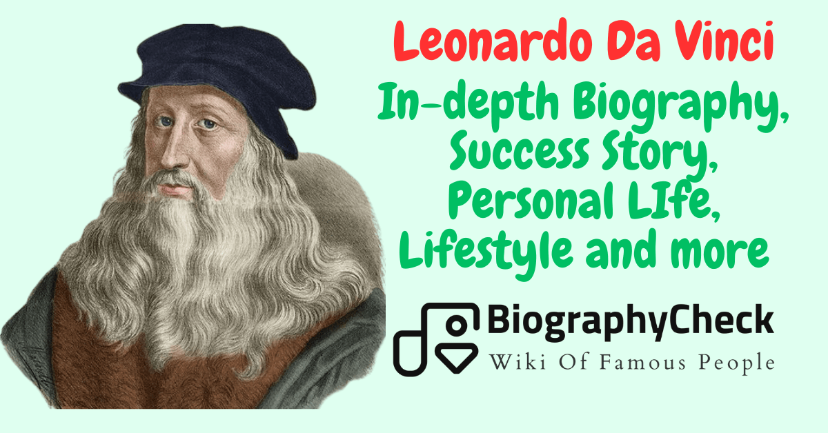 Leonardo Da Vinci Biography – Height, Weight, Net Worth & Personal Details